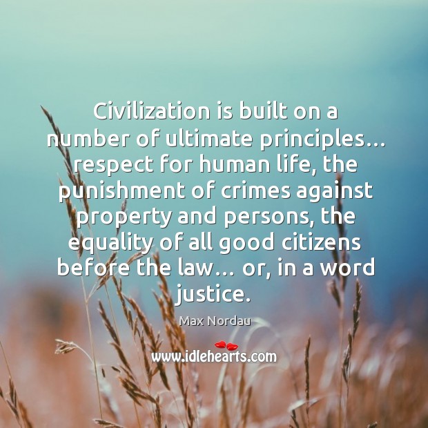 Civilization is built on a number of ultimate principles… Image