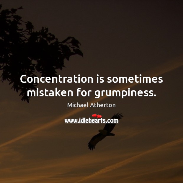 Concentration is sometimes mistaken for grumpiness. Image