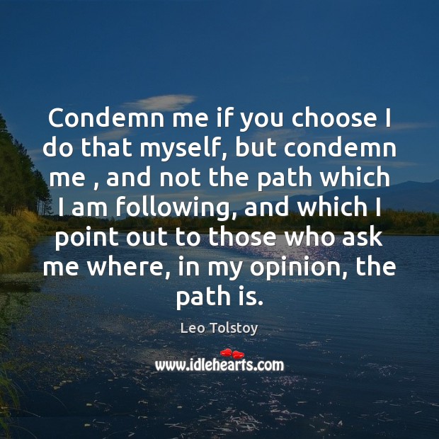 Condemn Me If You Choose I Do That Myself But Condemn Me Idlehearts