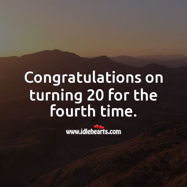 Congratulations on turning 20 for the fourth time. Happy Birthday Messages Image