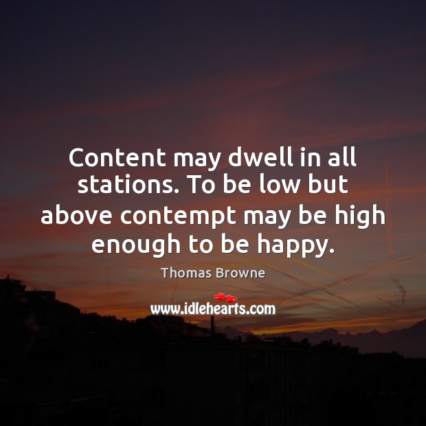 Content may dwell in all stations. To be low but above contempt Image