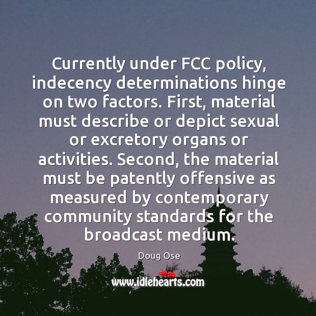 Currently under FCC policy, indecency determinations hinge on two factors. First, material Offensive Quotes Image