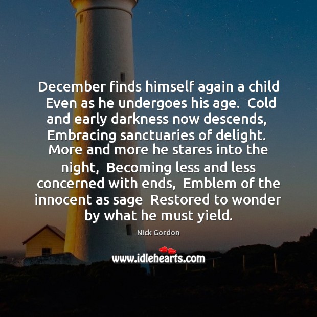 December finds himself again a child  Even as he undergoes his age. Image