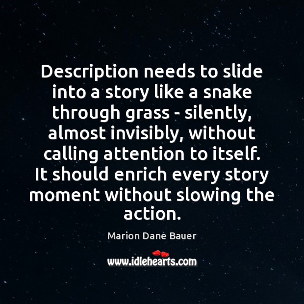 Description needs to slide into a story like a snake through grass Marion Dane Bauer Picture Quote