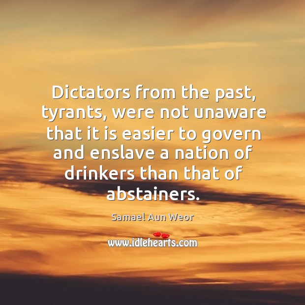 Dictators from the past, tyrants, were not unaware that it is easier Image