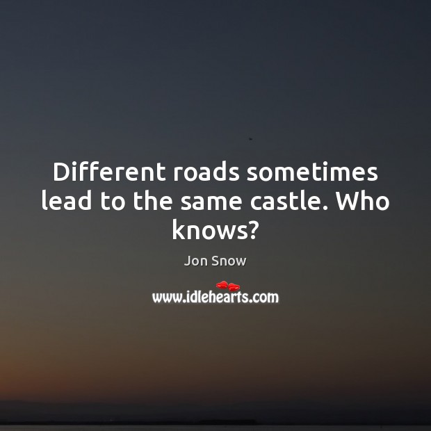 Different roads sometimes lead to the same castle. Who knows? Image