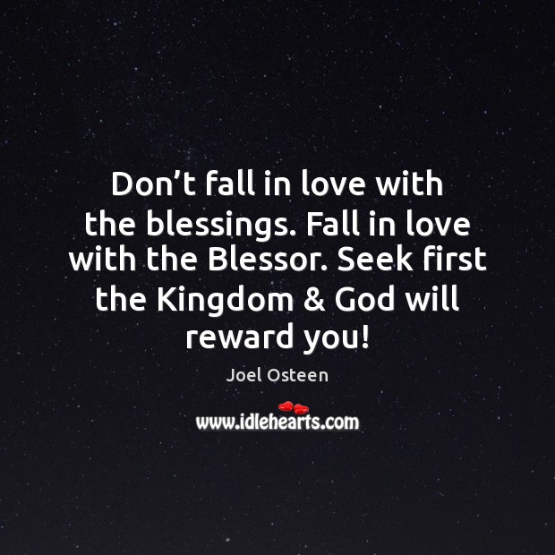 Don’t fall in love with the blessings. Fall in love with Blessings Quotes Image