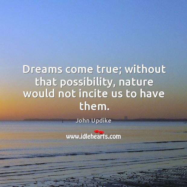 Dreams come true. Nature Quotes Image