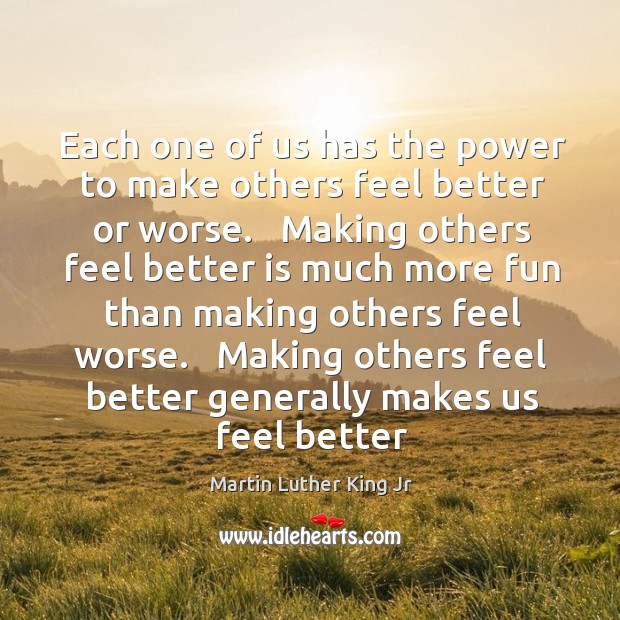 Each one of us has the power to make others feel better Image