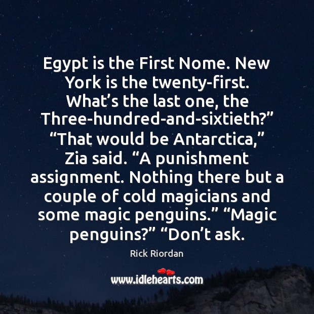 Egypt is the First Nome. New York is the twenty-first. What’s Rick Riordan Picture Quote