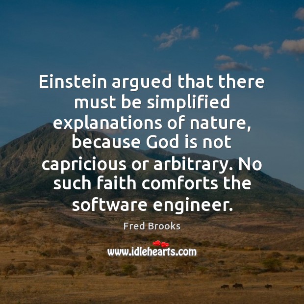 Einstein argued that there must be simplified explanations of nature, because God Nature Quotes Image