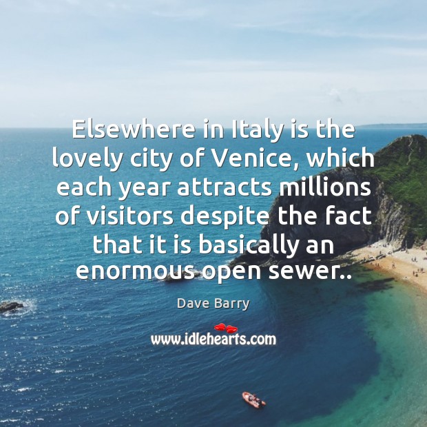 Elsewhere in Italy is the lovely city of Venice, which each year Picture Quotes Image