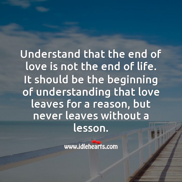 End of love is not the end of life. Life Quotes Image