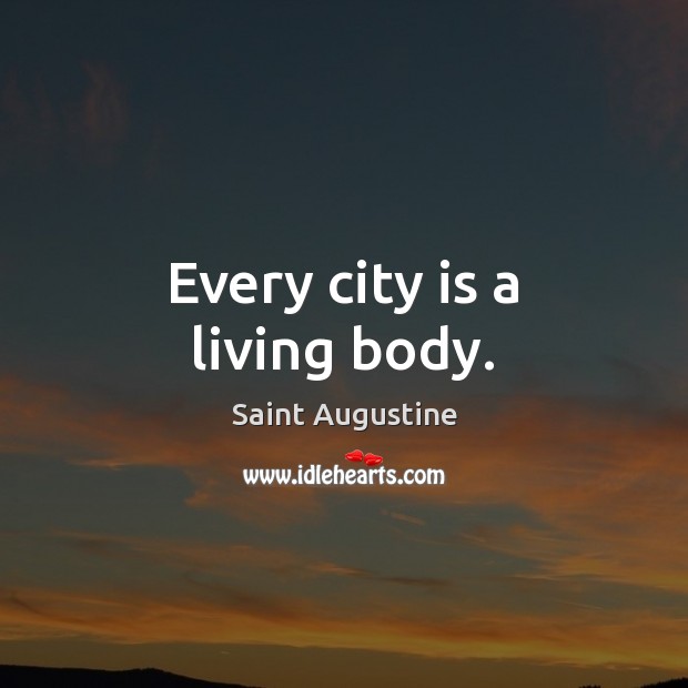 Every city is a living body. Image