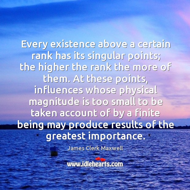 Every existence above a certain rank has its singular points; the higher the rank the more of them. Image