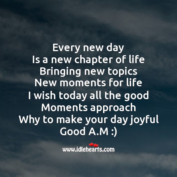 Every New Day Is A New Chapter Of Life Idlehearts