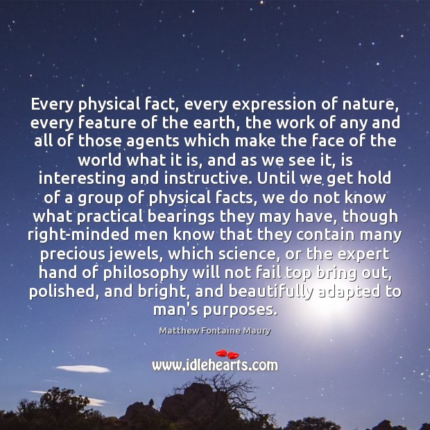 Every physical fact, every expression of nature, every feature of the earth, Nature Quotes Image