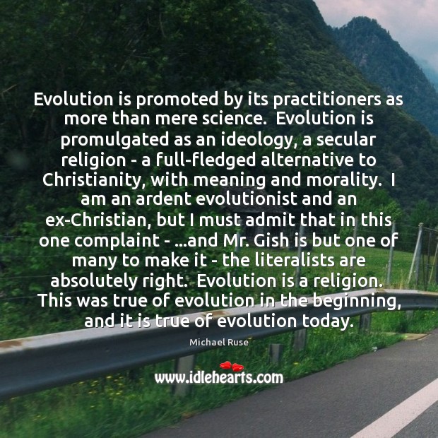 Evolution is promoted by its practitioners as more than mere science.  Evolution Image