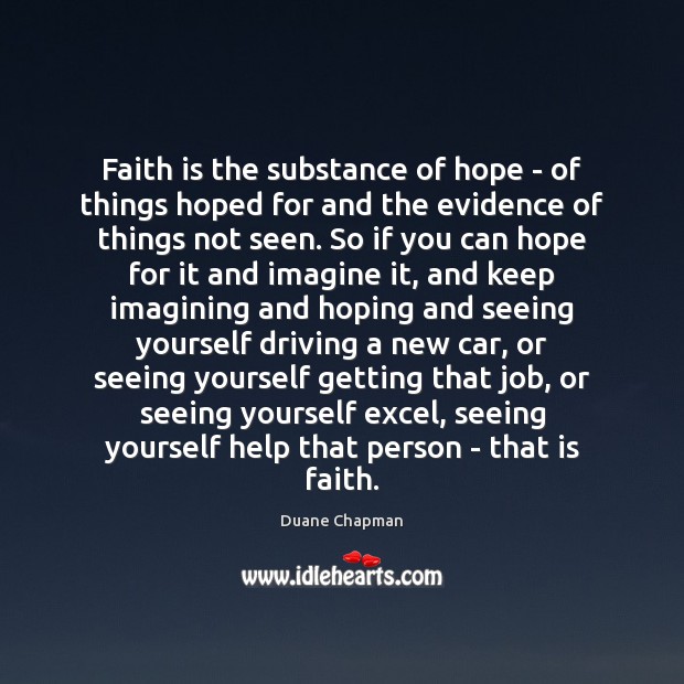 Faith is the substance of hope – of things hoped for and Driving Quotes Image