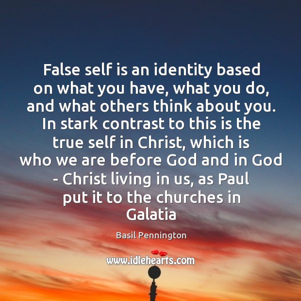 False self is an identity based on what you have, what you Image