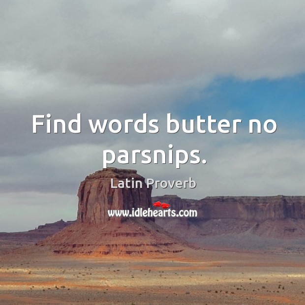 Find words butter no parsnips. Image