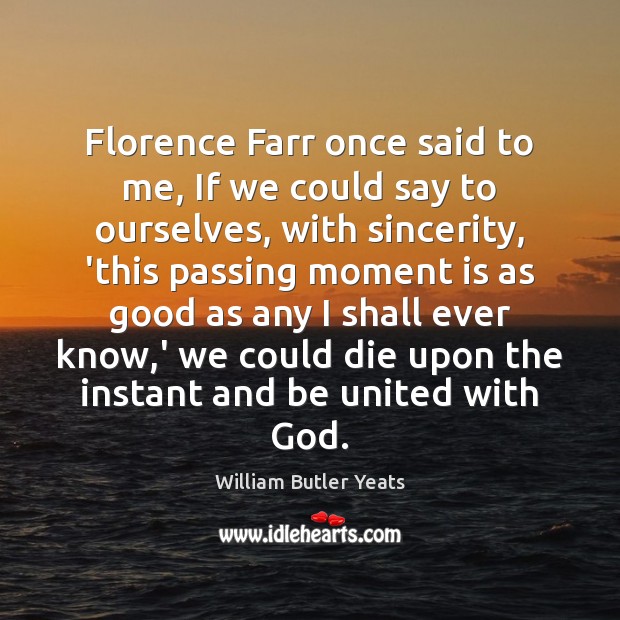 Florence Farr once said to me, If we could say to ourselves, Picture Quotes Image