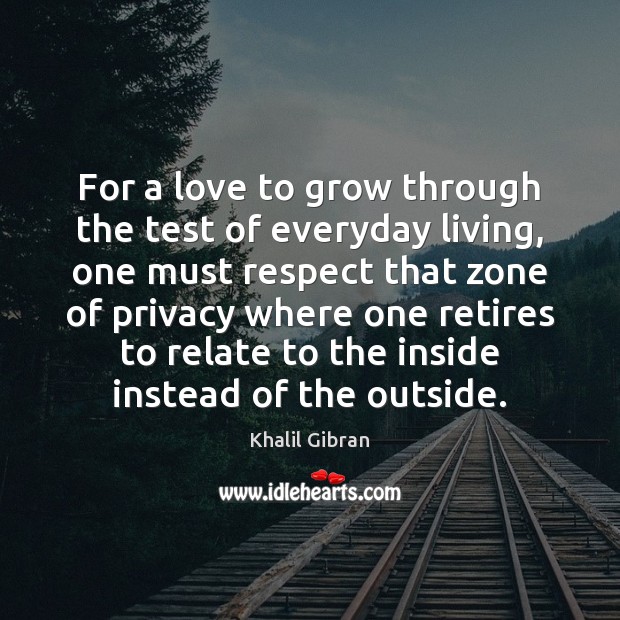 For a love to grow through the test of everyday living, one Respect Quotes Image