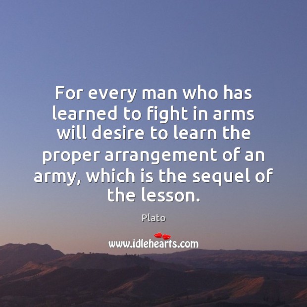 For every man who has learned to fight in arms will desire Image