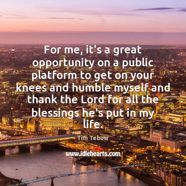 For me, it’s a great opportunity on a public platform to get Blessings Quotes Image