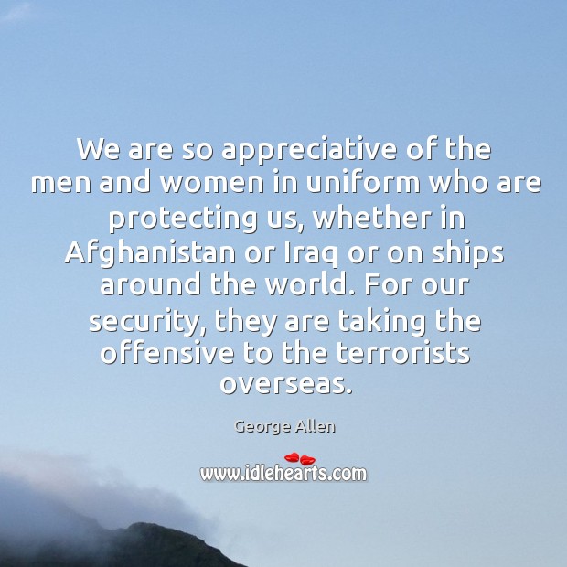 For our security, they are taking the offensive to the terrorists overseas. Offensive Quotes Image