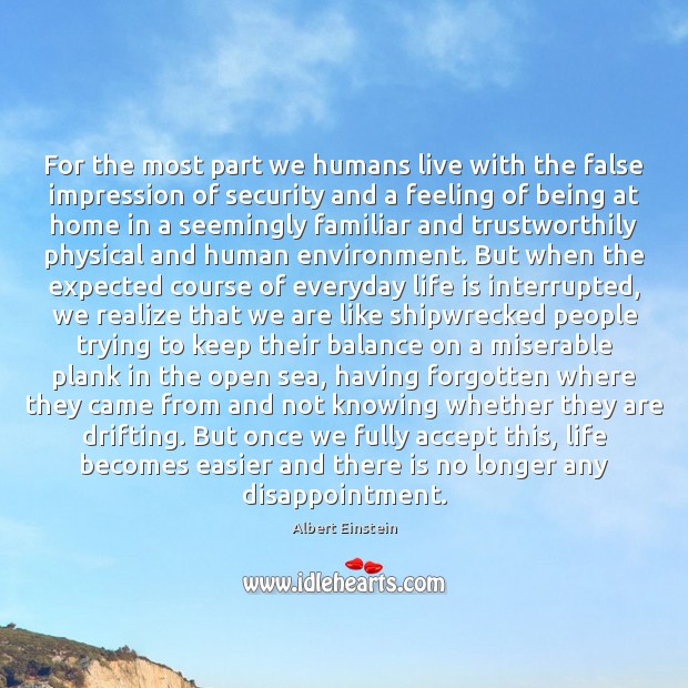 For the most part we humans live with the false impression of Environment Quotes Image