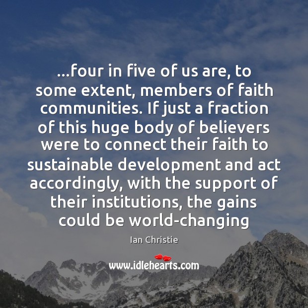 …four in five of us are, to some extent, members of faith Ian Christie Picture Quote