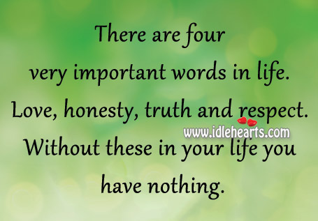 There are four very important words in life. Respect Quotes Image