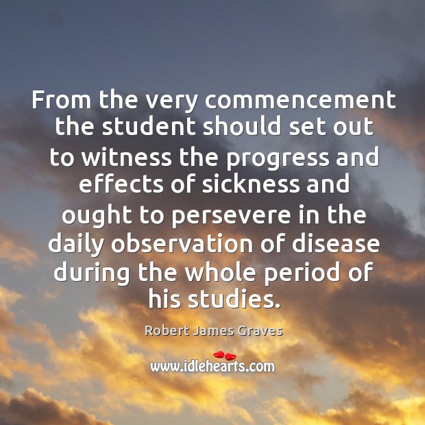 From the very commencement the student should set out to witness the progress and Progress Quotes Image