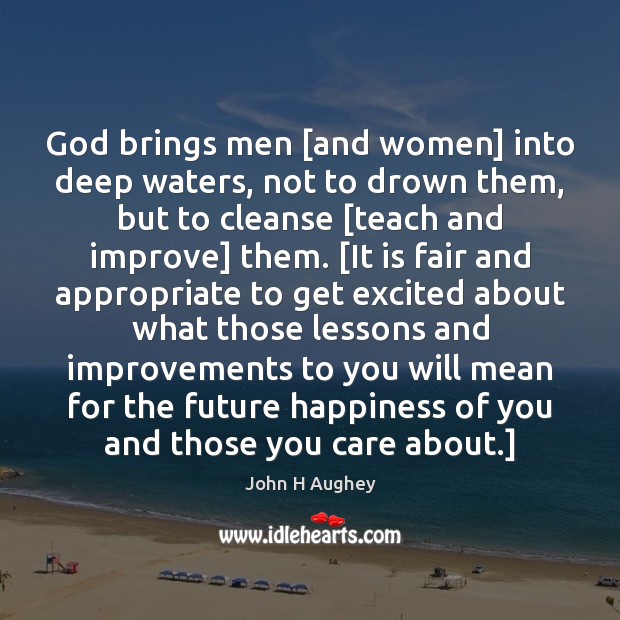 God brings men [and women] into deep waters, not to drown them, Image