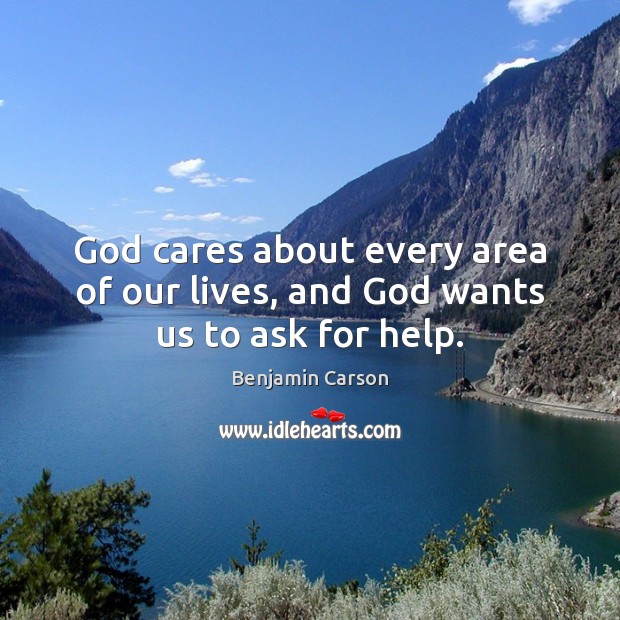 God cares about every area of our lives, and God wants us to ask for help. Image