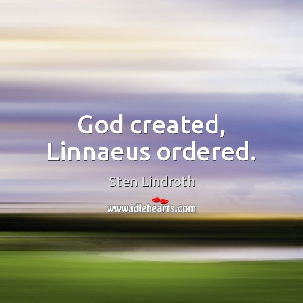 God created, Linnaeus ordered. Image