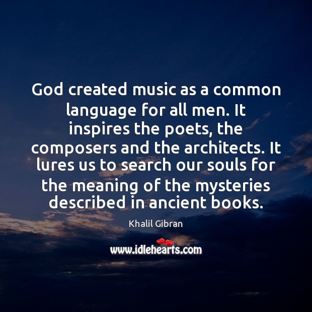 God created music as a common language for all men. It inspires Image