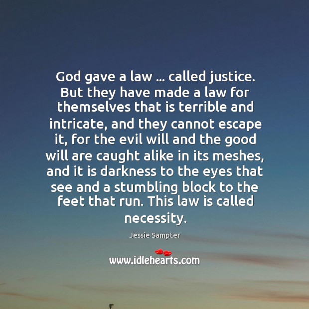 God gave a law … called justice. But they have made a law Image