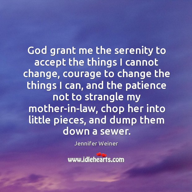 God grant me the serenity to accept the things I cannot change, Accept Quotes Image