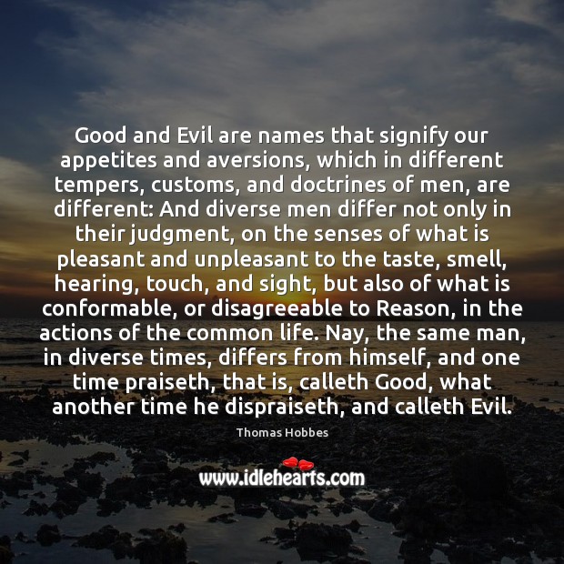 Good and Evil are names that signify our appetites and aversions, which Image