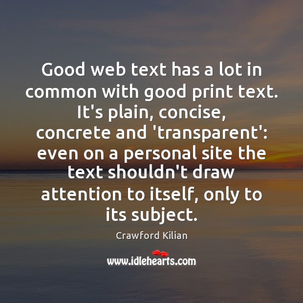 Good web text has a lot in common with good print text. Crawford Kilian Picture Quote