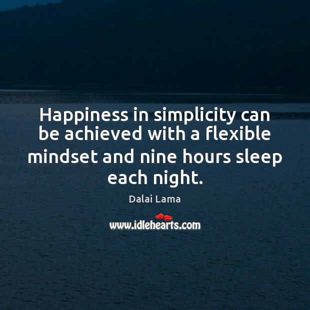 Happiness in simplicity can be achieved with a flexible mindset and nine Image