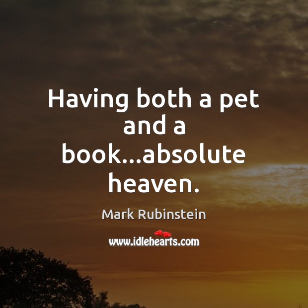 Having both a pet and a book…absolute heaven. Image