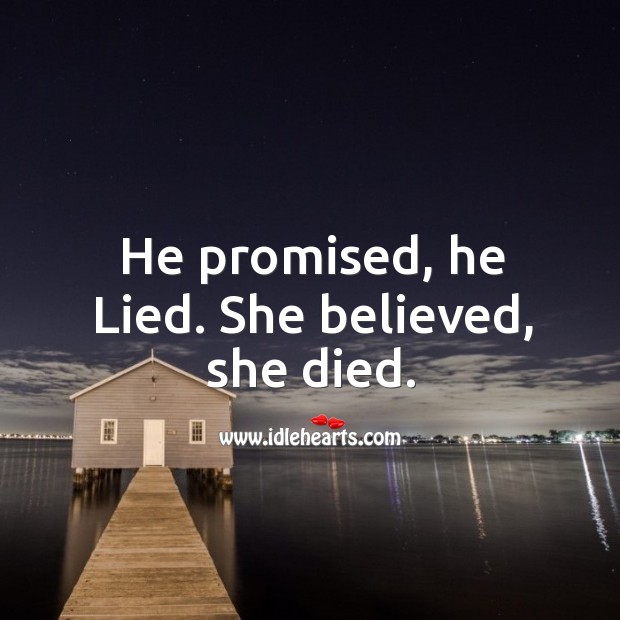 He Promised He Lied She Believed She Died Idlehearts