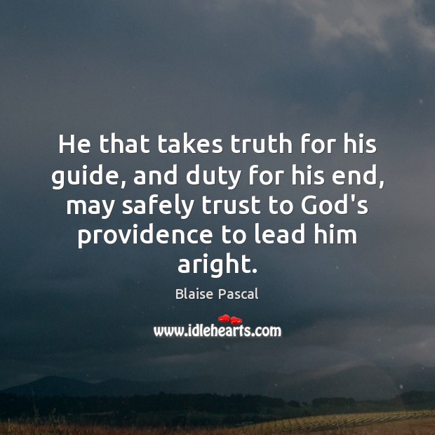 He that takes truth for his guide, and duty for his end, Image