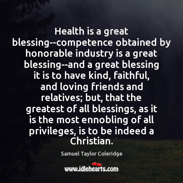 Health is a great blessing–competence obtained by honorable industry is a great Blessings Quotes Image