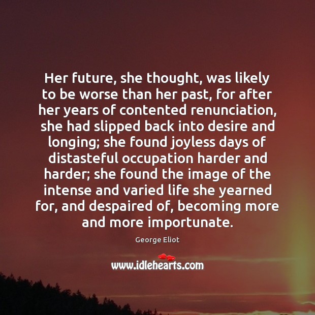 Her future, she thought, was likely to be worse than her past, Image