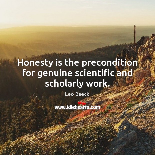 Honesty is the precondition for genuine scientific and scholarly work. Image