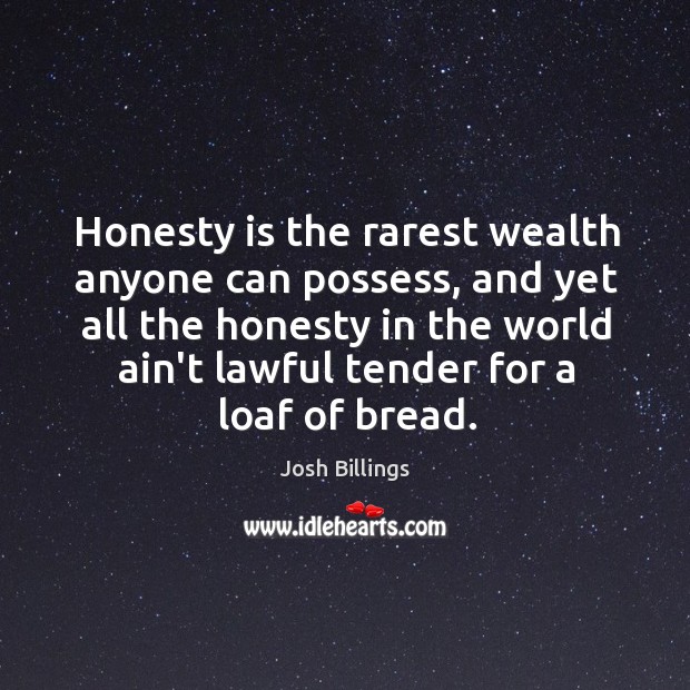 Honesty is the rarest wealth anyone can possess, and yet all the Honesty Quotes Image